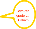 I love 5th grade at Gilham!