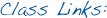 Class Links: