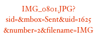 IMG_0801.JPG?sid=&mbox=Sent&uid=1625&number=2&filename=IMG_0801.pict