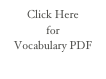 Click Here 
for 
Vocabulary PDF
