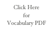 Click Here 
for 
Vocabulary PDF