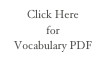 Click Here 
for 
Vocabulary PDF