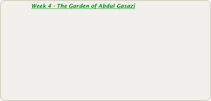               Week 4 - The Garden of Abdul Gasazi