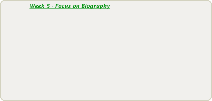               Week 5 - Focus on Biography
