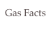 Gas Facts