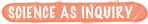 Science as Inquiry